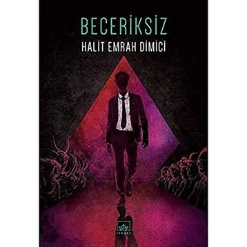 Beceriksiz - Halit Emrah Demici