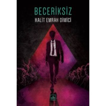 Beceriksiz - Halit Emrah Dimici