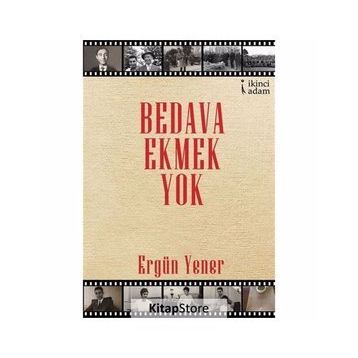 Bedava Ekmek Yok - Ergün Yener