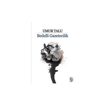 BEDELLI GAZETECILIK - UMUR TALU