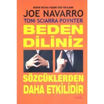 BEDEN DILINIZ SÖZCÜKLERDEN DAHA ETKILIDIR - JOE NAVARRO;TONI SCIARRA POYNTER
