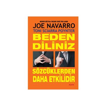 BEDEN DILINIZ SÖZCÜKLERDEN DAHA ETKILIDIR - JOE NAVARRO;TONI SCIARRA POYNTER