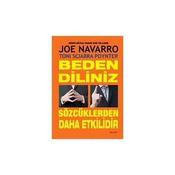 BEDEN DILINIZ SÖZCÜKLERDEN DAHA ETKILIDIR - JOE NAVARRO;TONI SCIARRA POYNTER