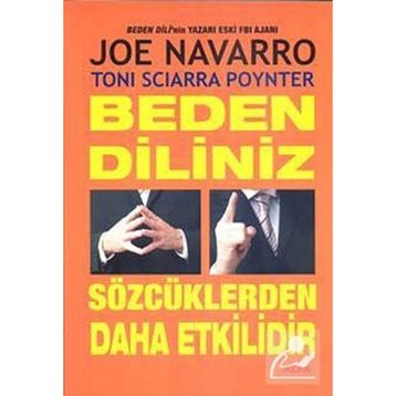 BEDEN DILINIZ SÖZCÜKLERDEN DAHA ETKILIDIR - JOE NAVARRO;TONI SCIARRA POYNTER
