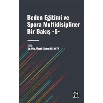 Beden Eğitimi ve Spora Multidisipliner Bir Bakış Bekir Çar
