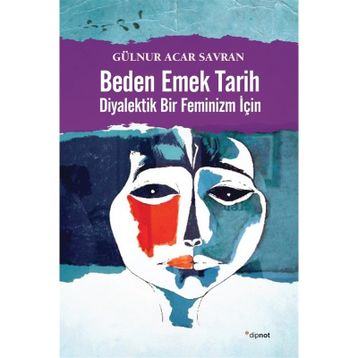Beden Emek Tarih - Gülnur Acar Savran
