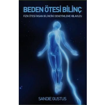 Beden Ötesi Bilinç - Sandie Gustus