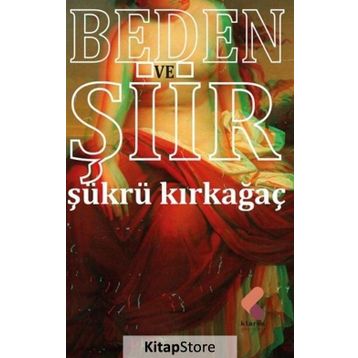 Beden Ve Şiir - Şükrü Kırkağaç