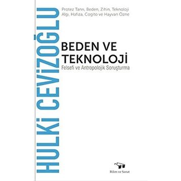 Beden ve Teknoloji - Hulki Cevizoğlu