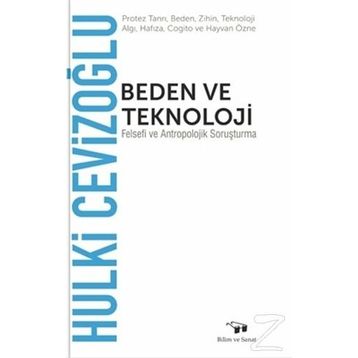 Beden ve Teknoloji - Hulki Cevizoğlu
