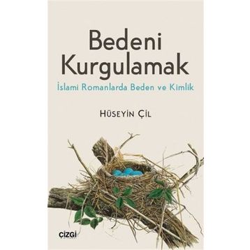 Bedeni Kurgulamak - Hüseyin Çil
