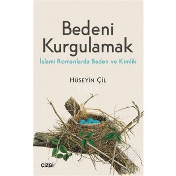 Bedeni Kurgulamak - Hüseyin Çil