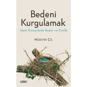 Bedeni Kurgulamak - Hüseyin Çil