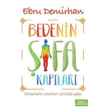 Bedenin Şifa Kapıları - Ebru Demirhan