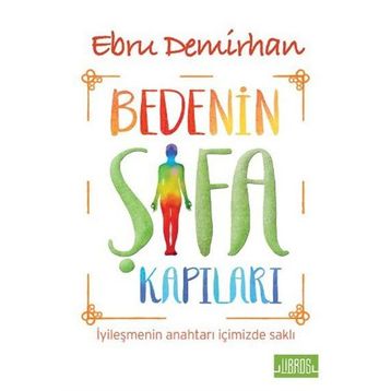 Bedenin Şifa Kapıları - Ebru Demirhan