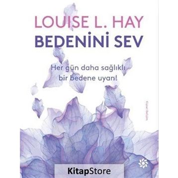 Bedenini Sev - Louise L. Hay