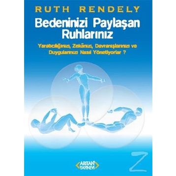 Bedeninizi Paylaşan Ruhlarınız - Ruth Rendely