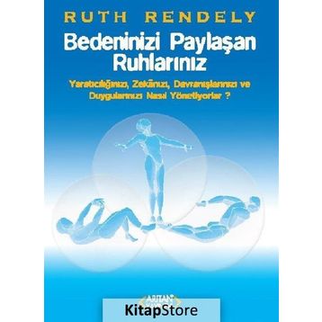 Bedeninizi Paylaşan Ruhlarınız - Ruth Rendely