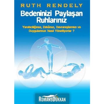 Bedeninizi Paylaşan Ruhlarınız - Ruth Rendely
