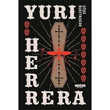 Bedenlerin Göçü - Yuri Herrera