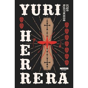 Bedenlerin Göçü - Yuri Herrera