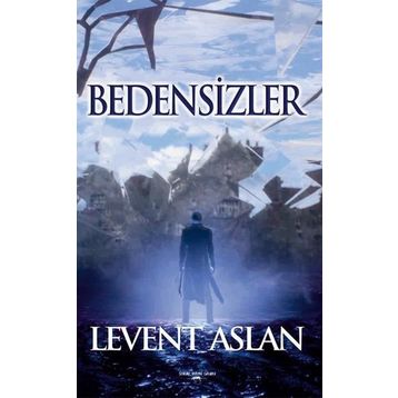Bedensizler - Levent Aslan