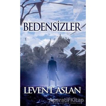 Bedensizler - Levent Aslan