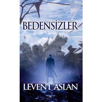 Bedensizler - Tolga Çağlayan
