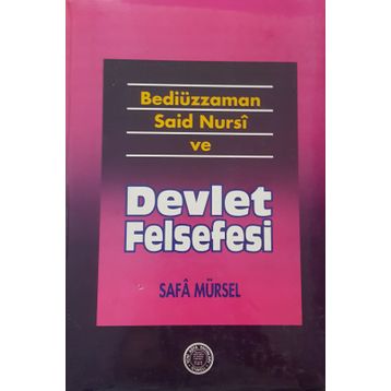 BEDİÜZZAMAN SAID NURSI VE DEVLET FELSEFESI - SAFA MÜRSEL