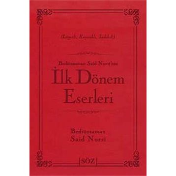 BEDİÜZZAMAN SAID NURSI'NIN İLK DÖNEM ESERLERI (ÇANTA BOY) LÜGATLI, KAYNAKLI, İNDEKSLİ - BEDİÜZZAMAN SAID NURSI