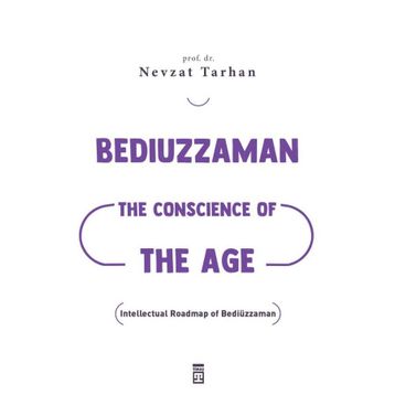 Bediuzzaman: The Conscience of The Age - Nevzat Tarhan
