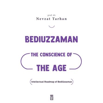 Bediuzzaman: The Conscience of The Age - Nevzat Tarhan