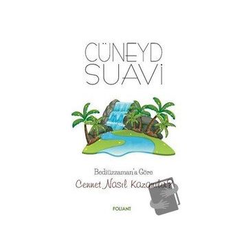Bediüzzaman'a Göre Cennet Nasıl Kazanılır ? - Cüneyd Suavi