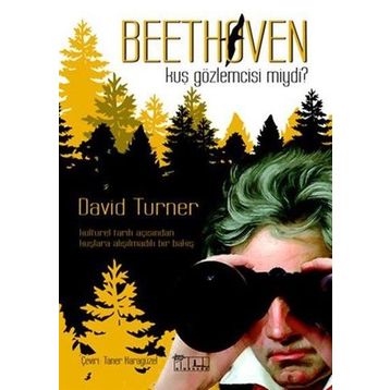 Beethoven Kuş Gözlemcisi Miydi? - David Turner