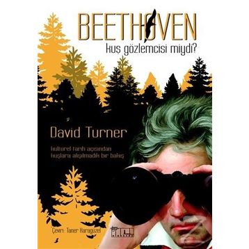 Beethoven Kuş Gözlemcisi Miydi? - David Turner