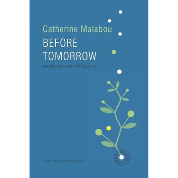 Before Tomorrow: Epigenesis and Rationality