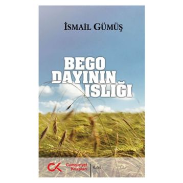 BEGO DAYININ ISLIĞI - İSMAİL GÜMÜŞ