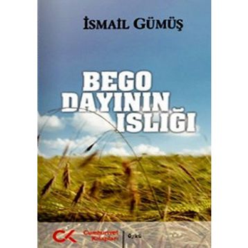 BEGO DAYININ ISLIĞI - İSMAİL GÜMÜŞ