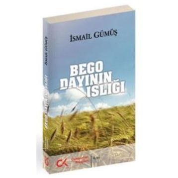 BEGO DAYININ ISLIĞI - İSMAİL GÜMÜŞ