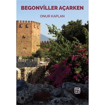 Begonviller Açarken - Onur Kaplan