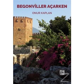 Begonviller Açarken - Onur Kaplan