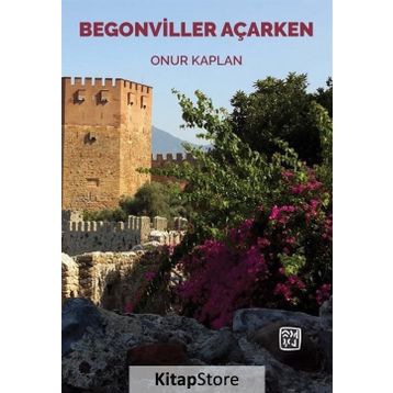 Begonviller Açarken - Onur Kaplan