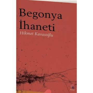 Begonya İhaneti Hikmet Kavasoğlu