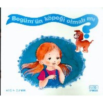 Begüm’ün Köpeği Olmalı mı? - Ayşin Bumin