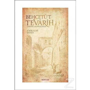Behcetüt Tevarih - Şükrullah Efendi