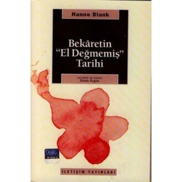 BEKARETIN 'EL DEĞMEMİŞ' TARIHI - HANNE BLANK