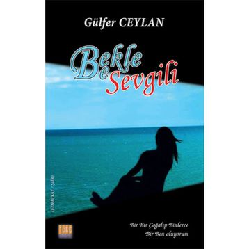 Bekle Be Sevgili - Gülfer Ceylan
