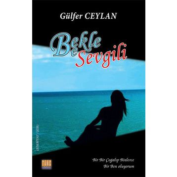 Bekle Be Sevgili - Gülfer Ceylan