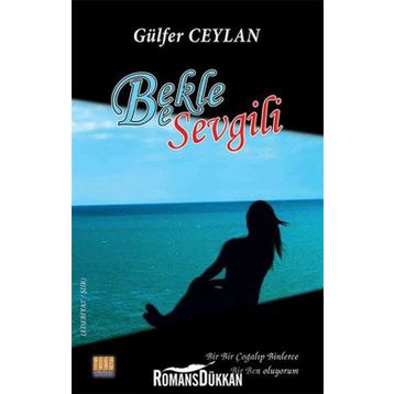 Bekle Be Sevgili - Gülfer Ceylan