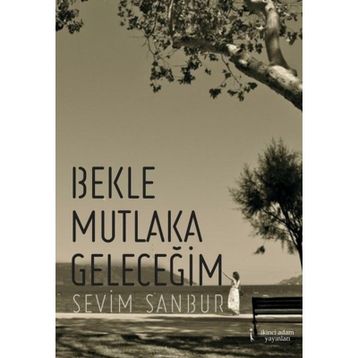Bekle Mutlaka Geleceğim - Sevim Sanbur